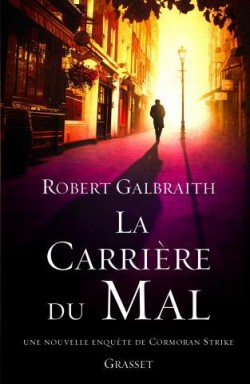 La Carrière du Mal - Robert Galbraith