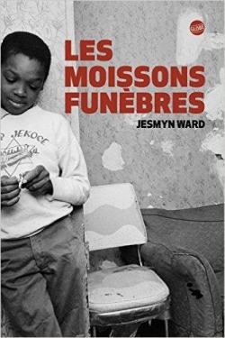 Les moissons funèbres - Jesmyn Ward | Sauvages !